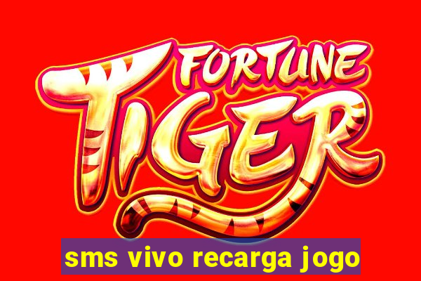 sms vivo recarga jogo